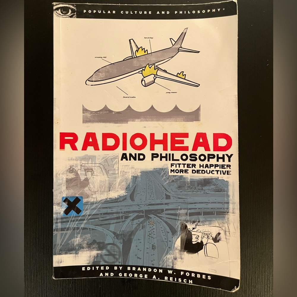 Radiohead and Philosophy Fitter Happier More Deductive Book